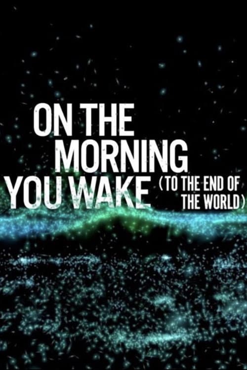 Poster for On the Morning You Wake (to the End of the World)