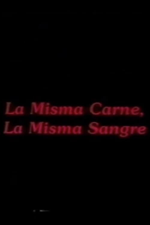 Poster for La misma carne, la misma sangre