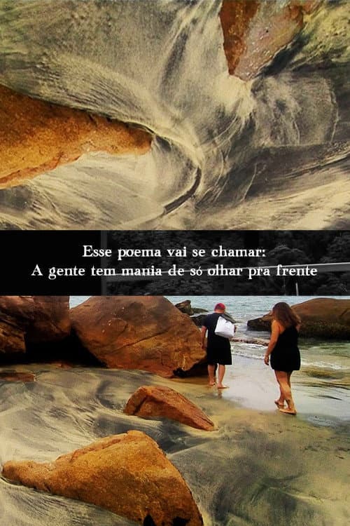 Poster for Esse poema vai se chamar: A gente tem mania de só olhar pra frente