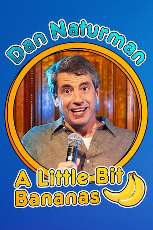 Poster for Dan Naturman: A Little Bit Bananas