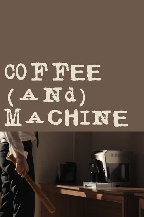 Постер до фільму «Coffee(and)Machine»