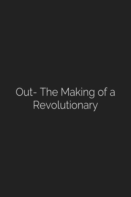 Poster for Out: The Making of a Revolutionary