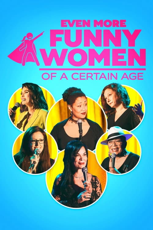 Постер до фільму «Even More Funny Women of a Certain Age»