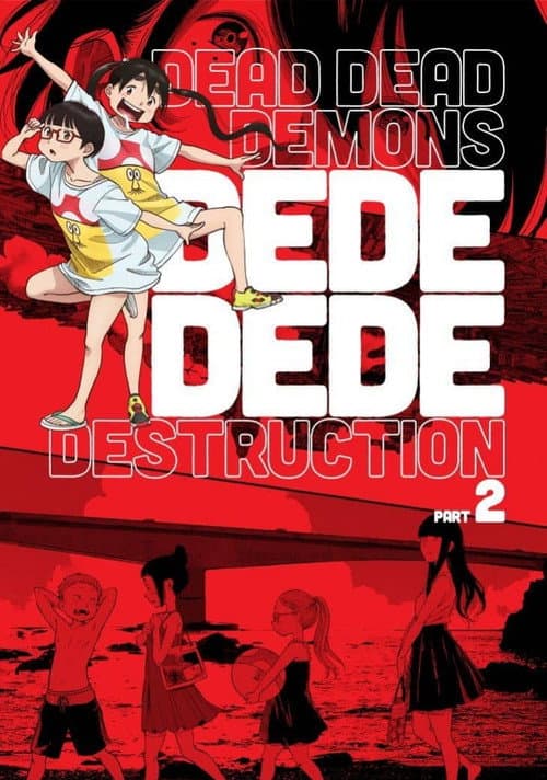 Poster for Dead Dead Demon's Dededede Destruction Part 2