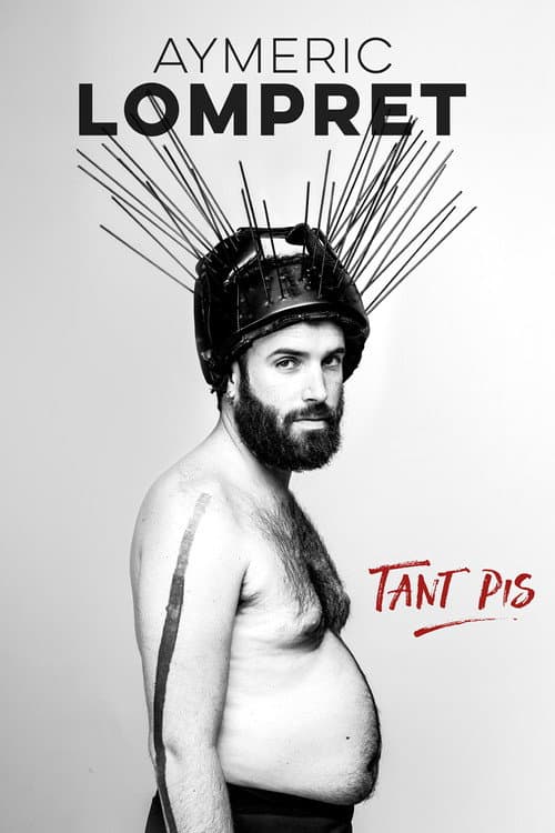 Poster for Aymeric Lompret : Tant Pis