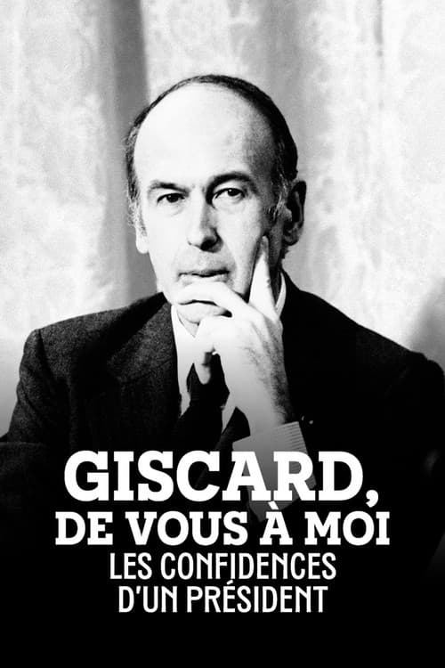 Poster for Giscard, de vous à moi : Les Confidences d'un président