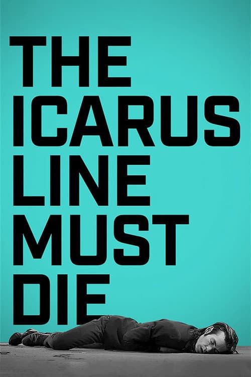 Poster for The Icarus Line Must Die