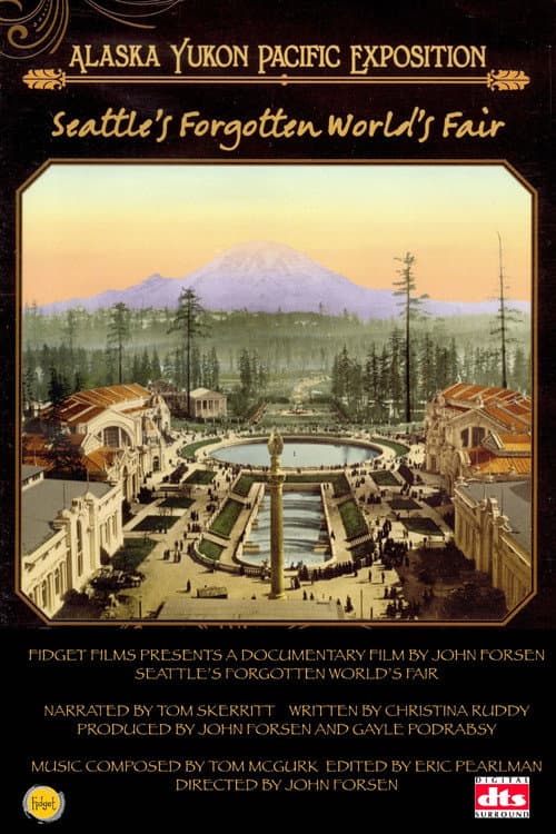Постер до фільму «Seattle’s Forgotten World’s Fair: The Alaska-Yukon-Pacific Exposition»