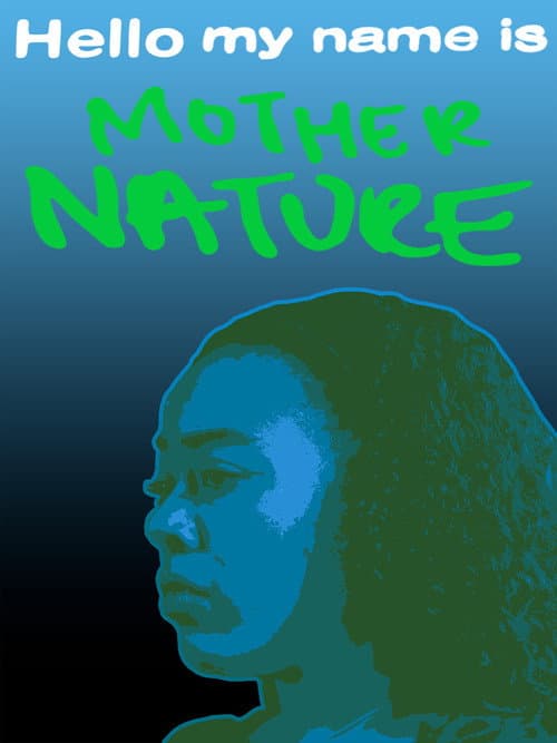 Poster for Hello My Name Is Mother Nature