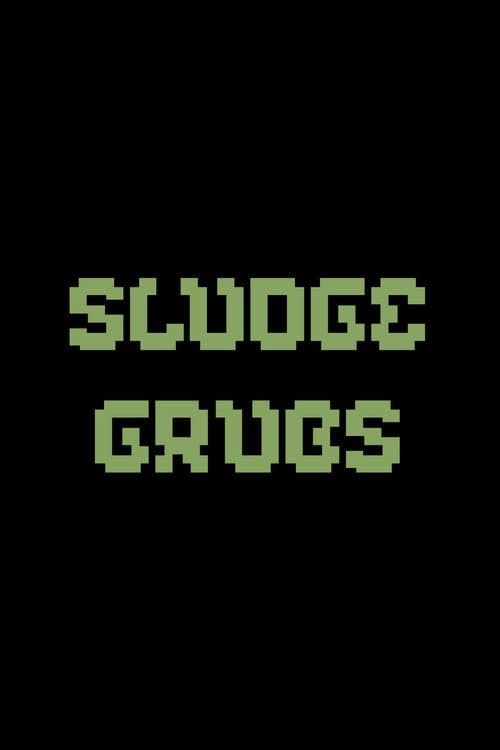Poster for Sludge Grubs