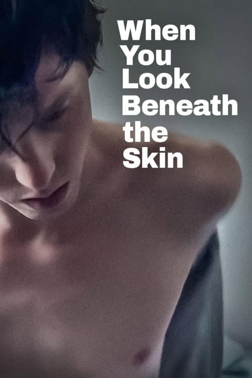 Poster for When You Look Beneath the Skin