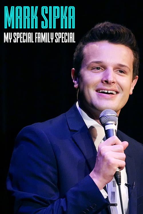 Poster for Mark Sipka: My Special Family Special