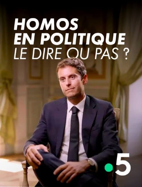Poster for Homos en politique, le dire ou pas ?