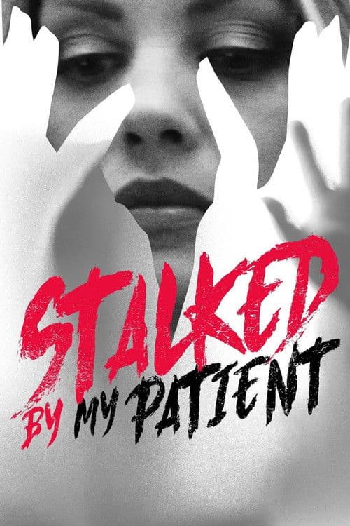 Poster for Stalked by My Patient