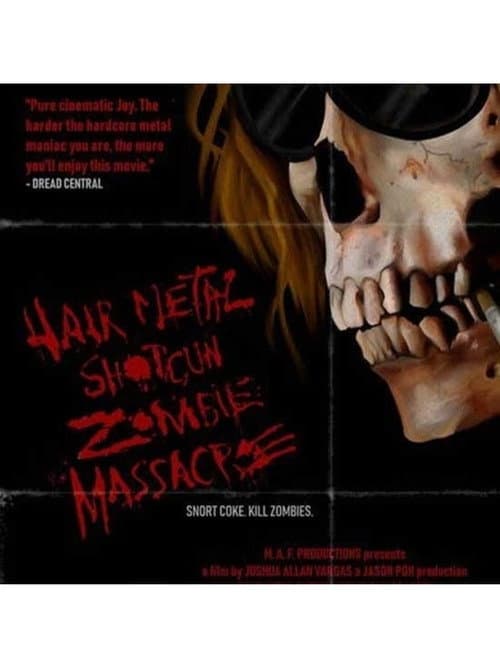 Poster for Hairmetal Shotgun Zombie Massacre: The Movie