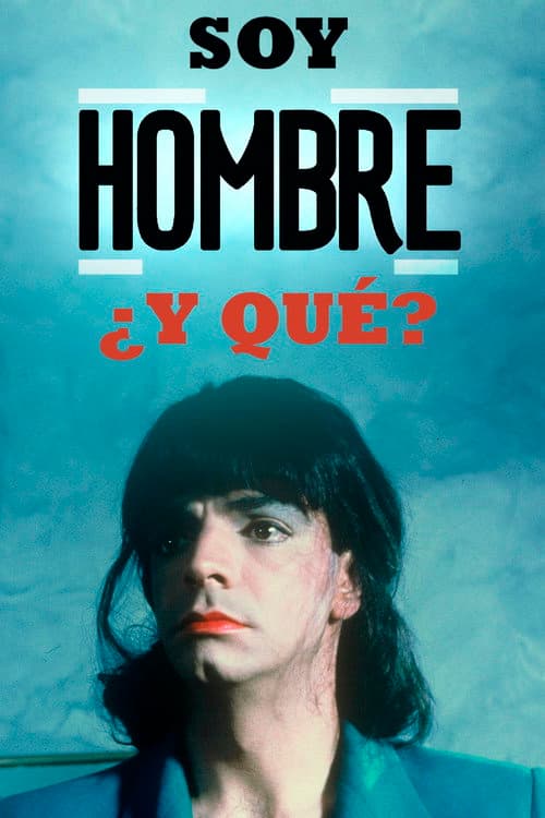 Poster for Soy Hombre ¿y Qué….?