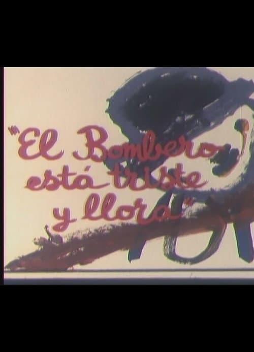 Poster for El bombero está triste y llora