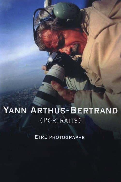 Poster for Yann Arthus-Bertrand (Portraits) : être photographe