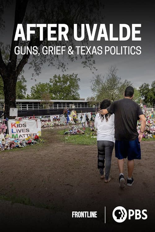 Poster for After Uvalde: Guns, Grief & Texas Politics