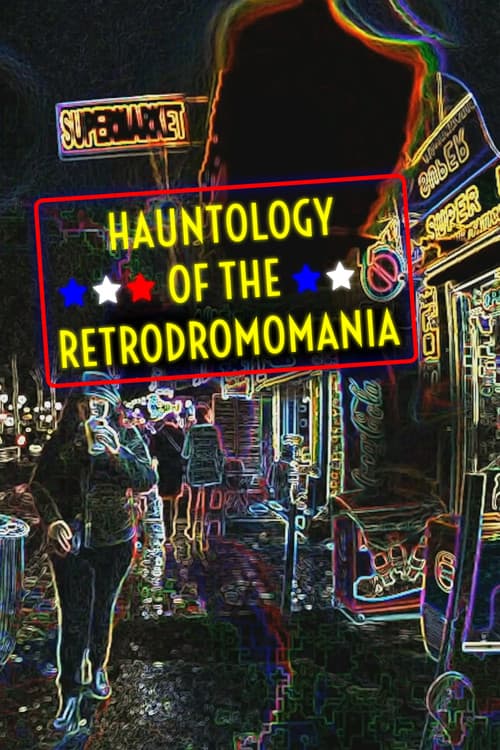 Постер до фільму «Hauntology of the Retrodromomania»