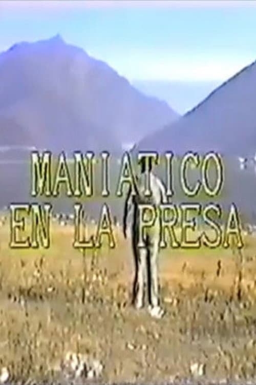 Poster for Maniático en la presa