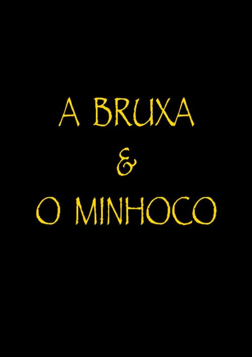 Poster for A Bruxa e o Minhoco