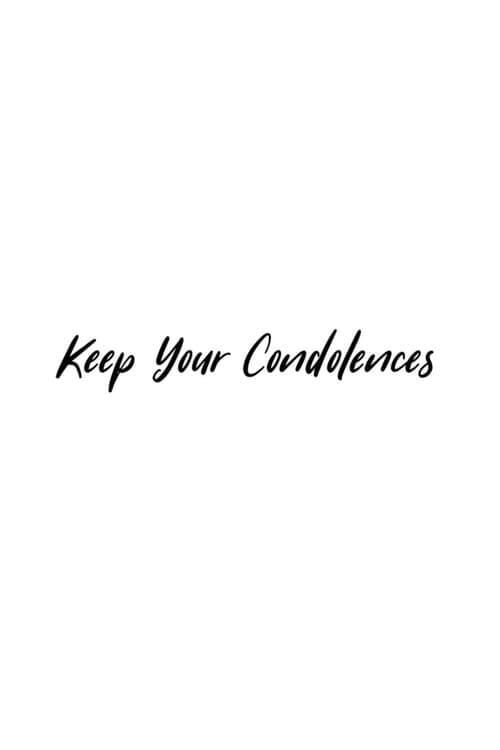 Poster for Keep Your Condolences