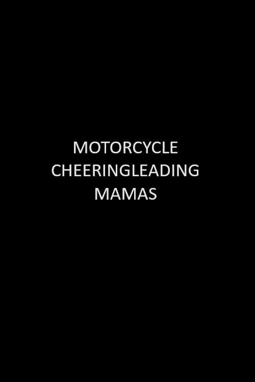 Poster for Motorcycle Cheerleading Mommas