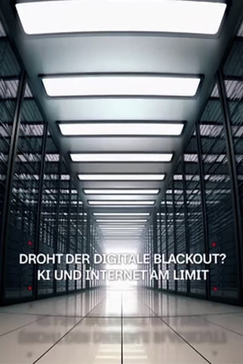 Poster for Droht der digitale Blackout? - KI und Internet am Limit