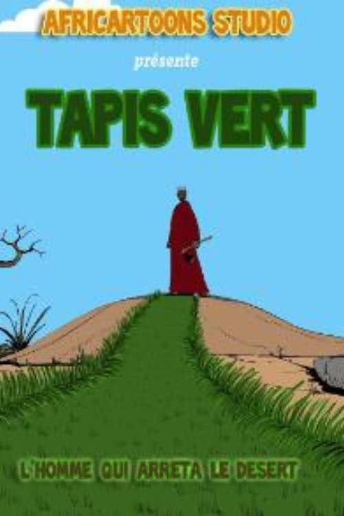 Poster for Tapis Vert (l'homme qui arrêta l'avancée du désert)