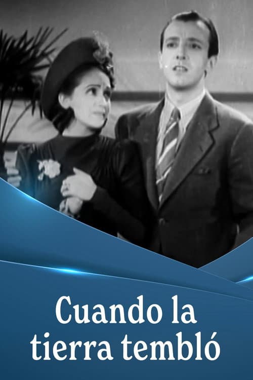 Poster for ¡Cuando la tierra tembló!