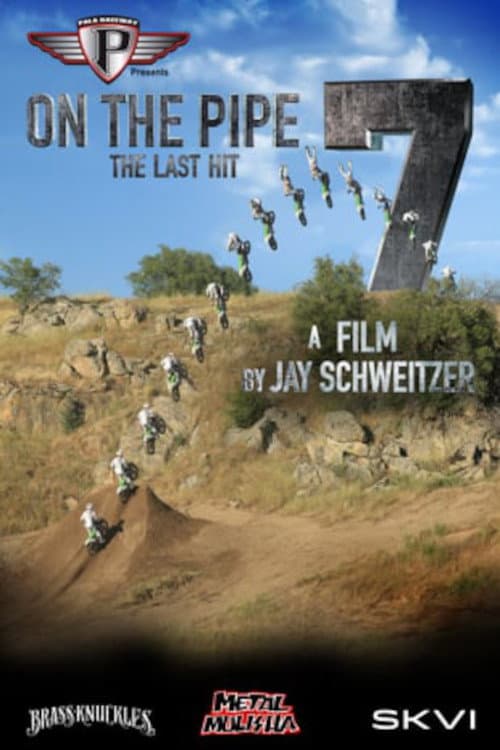 Poster for On The Pipe 7: The Last Hit