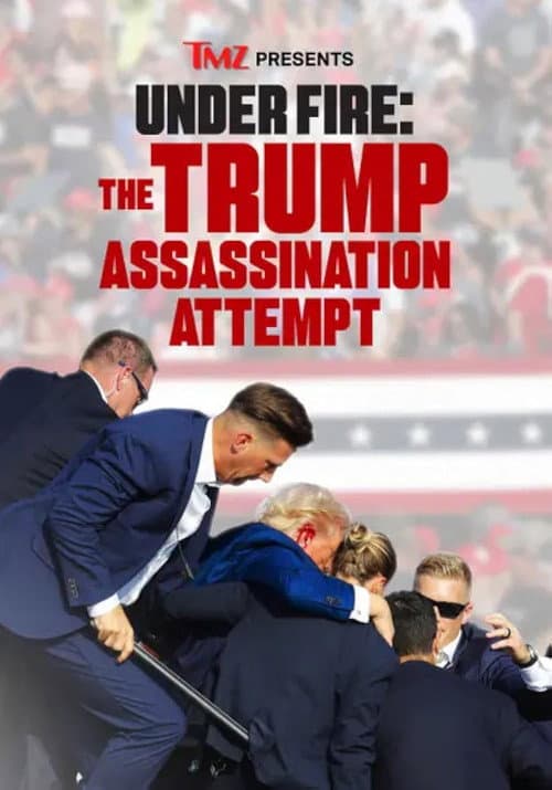 Poster for TMZ Presents | Under Fire: The Trump Assassination Attempt