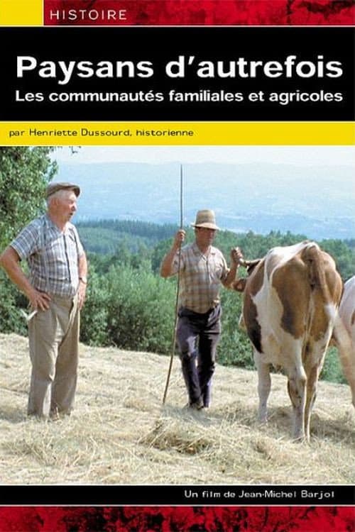 Постер до фільму «Paysans d'autrefois, les communautés familiales et agricoles»