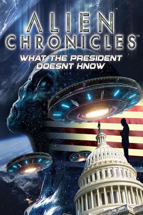 Poster for Alien Chronicles: What the President Doesn't Know