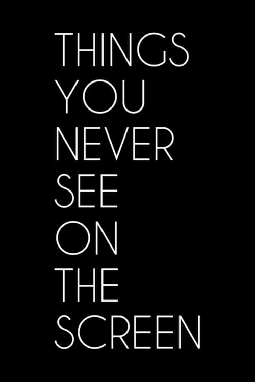Poster for Things You Never See on the Screen