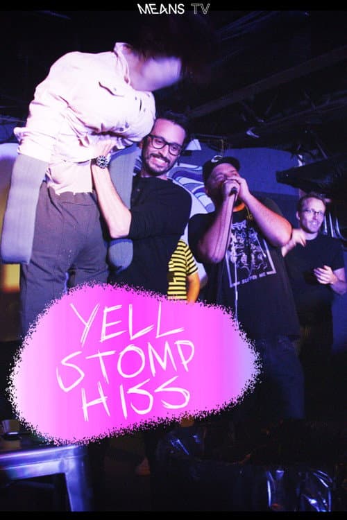 Poster for Yell, Stomp, Hiss