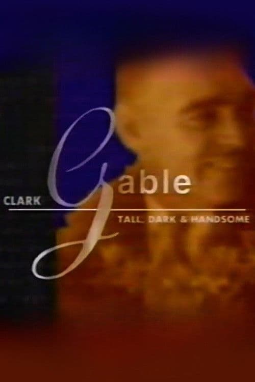 Poster for Clark Gable: Tall, Dark, and Handsome