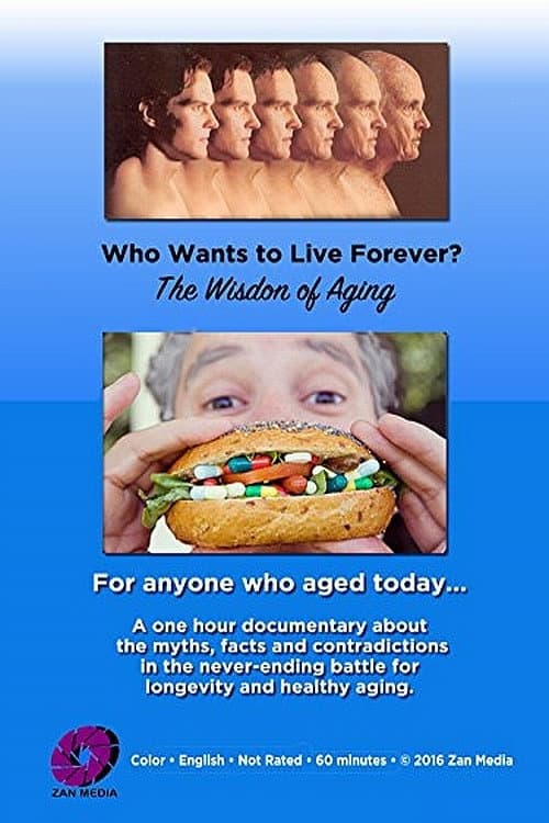 Poster for Who Wants to Live Forever? The Wisdom of Aging.