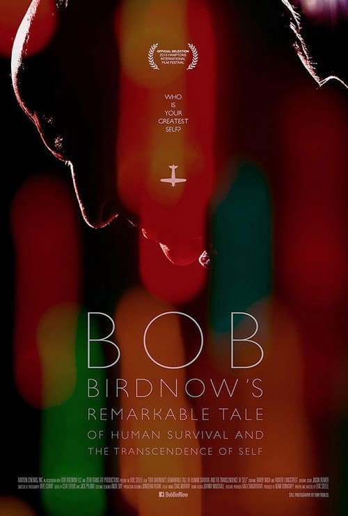 Poster for Bob Birdnow's Remarkable Tale of Human Survival and the Transcendence of Self