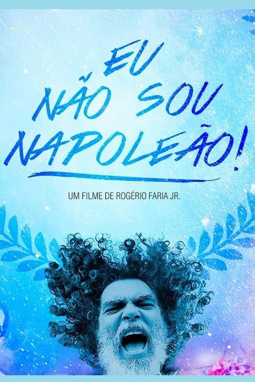 Poster for Eu Não Sou Napoleão!