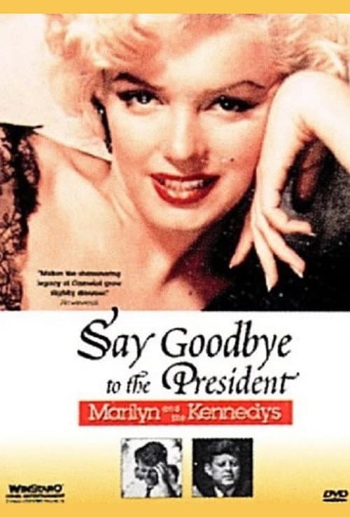 Poster for Say Goodbye to the President: Marilyn and The Kennedys