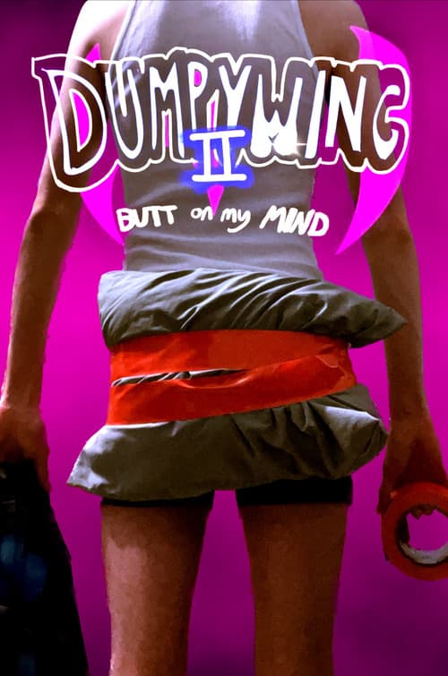 Poster for Dumpywing 2: Butt on My Mind