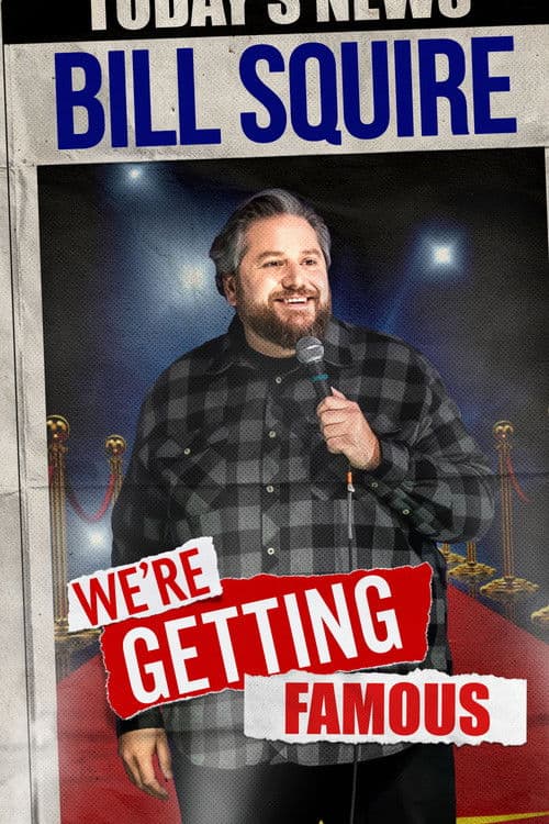 Poster for Bill Squire: We're Getting Famous