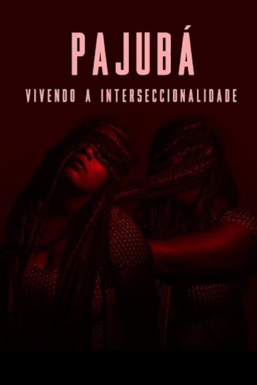 Poster for PAJUBÁ - Vivendo a Interseccionalidade