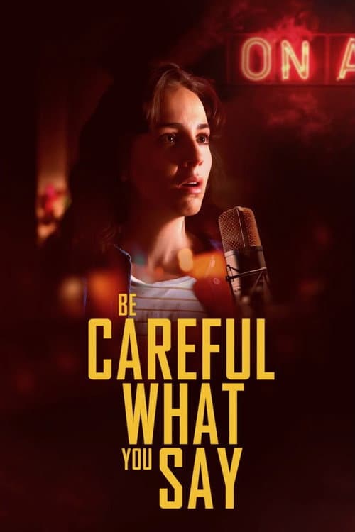 Poster for Be Careful What You Say