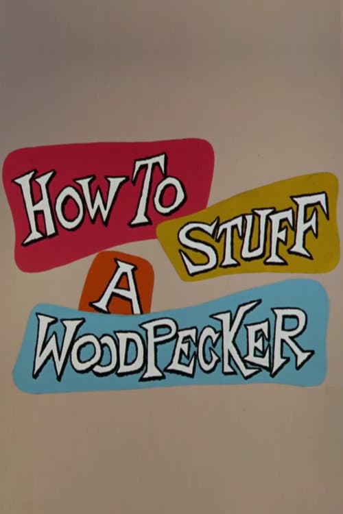 Poster for How to Stuff a Woodpecker