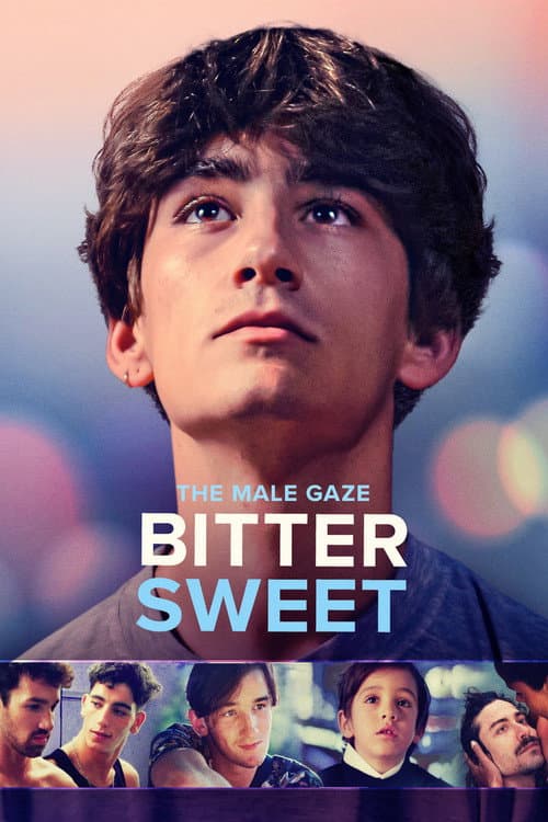 Постер до фільму «The Male Gaze: Bitter Sweet»