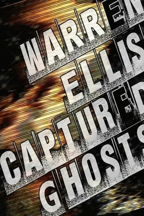 Poster for Warren Ellis: Captured Ghosts