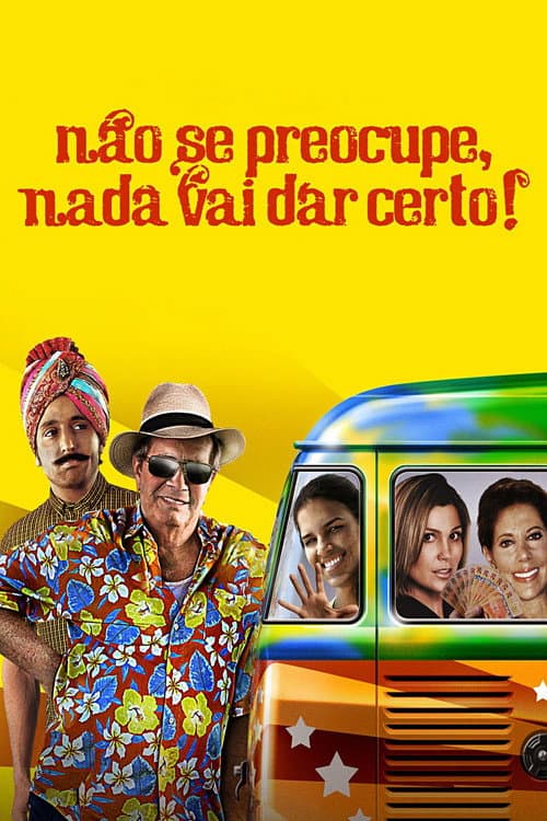 Poster for Não Se Preocupe, Nada Vai Dar Certo!